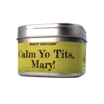Calm Yo Tits, Mary!
