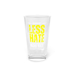Less Hate, More Bate Pint Glass