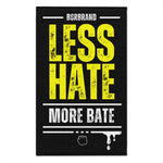 Less Hate, More Bate C*mrag - B8rBrand